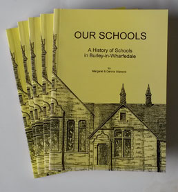 Our Schools A History of Schools in Burley in Wharfedale by M. and D. Warwick 1998